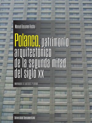 cover image of Polanco, patrimonio arquitectónico de la segunda mitad del siglo XX.